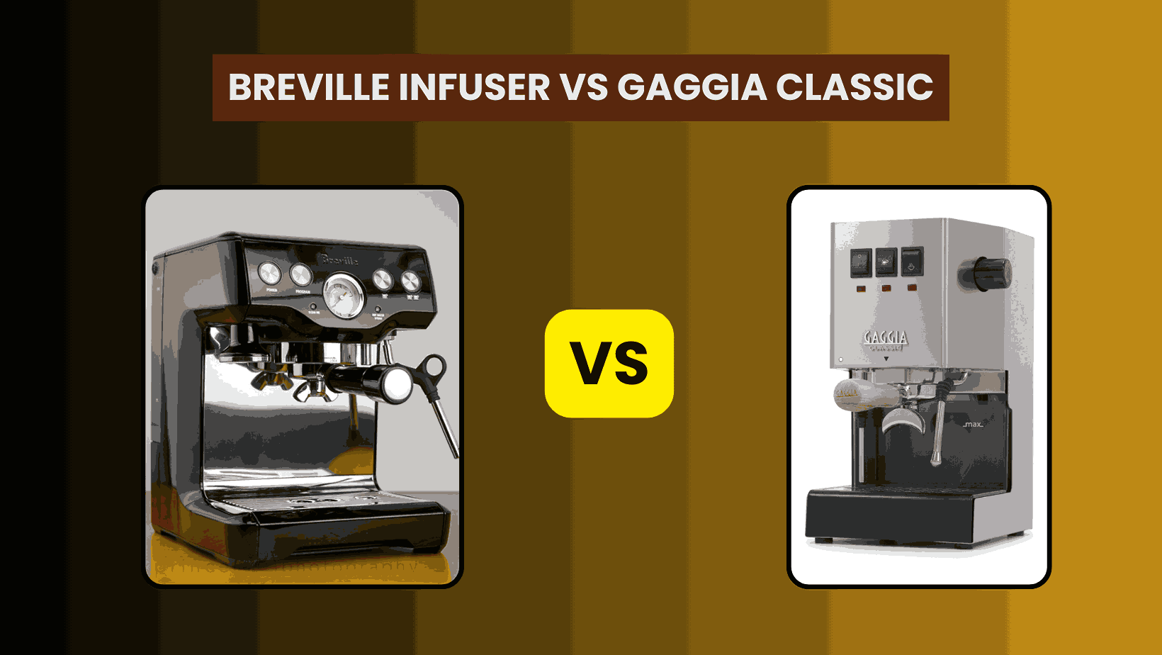 Breville Infuser vs Gaggia Classic