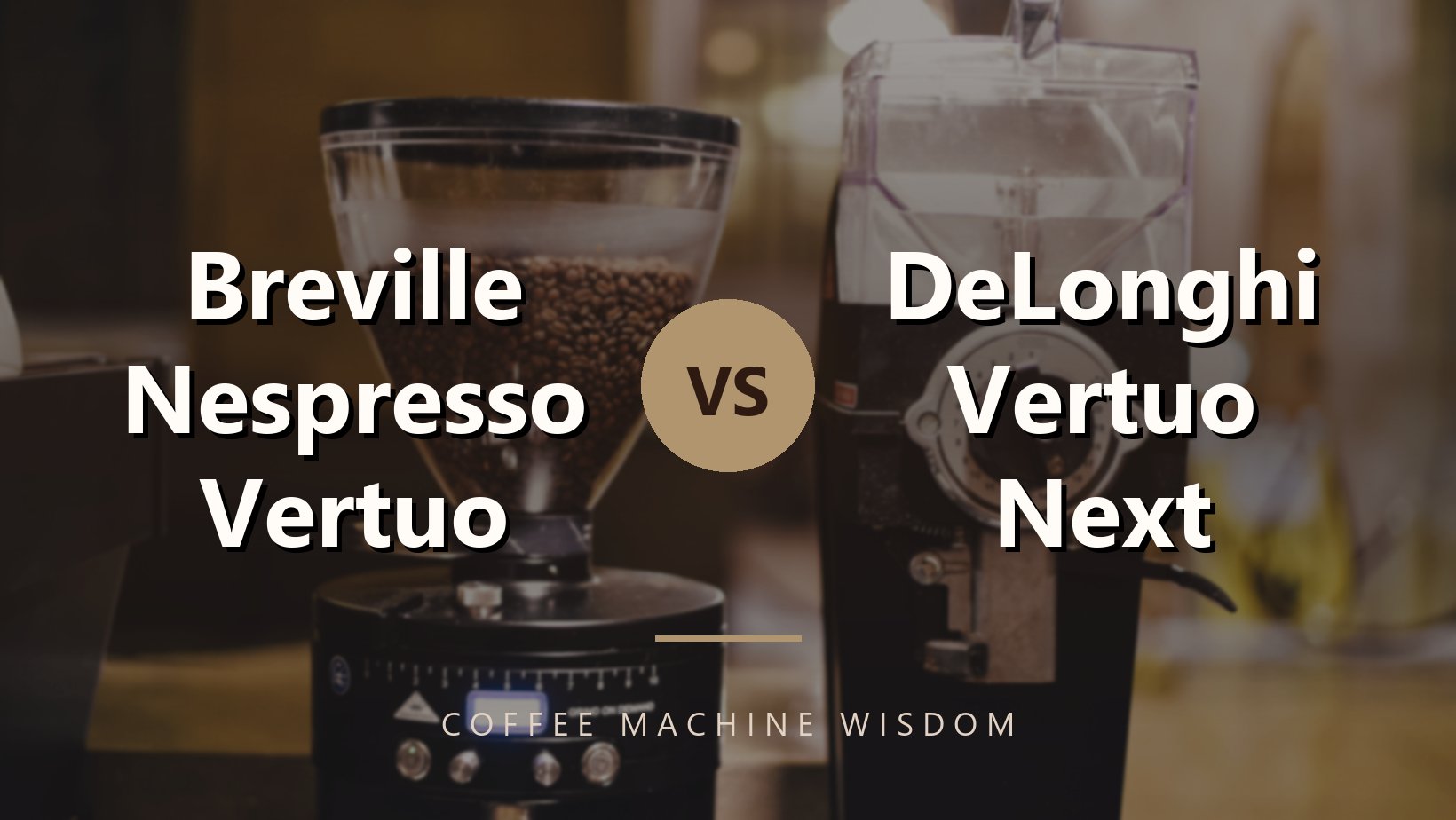Breville Nespresso Vertuo vs. DeLonghi Vertuo Next