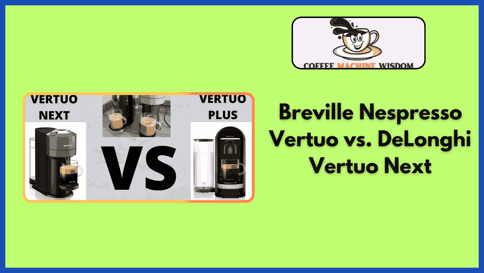 Breville Nespresso Vertuo vs. DeLonghi Vertuo Next