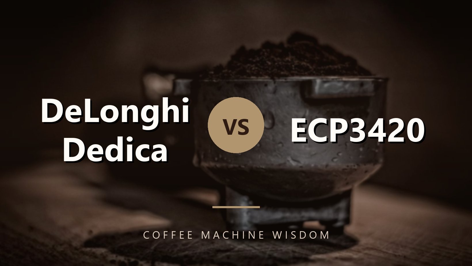 DeLonghi Dedica vs ECP3420