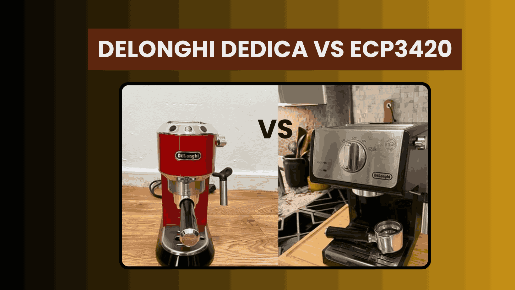 DeLonghi Dedica vs ECP3420