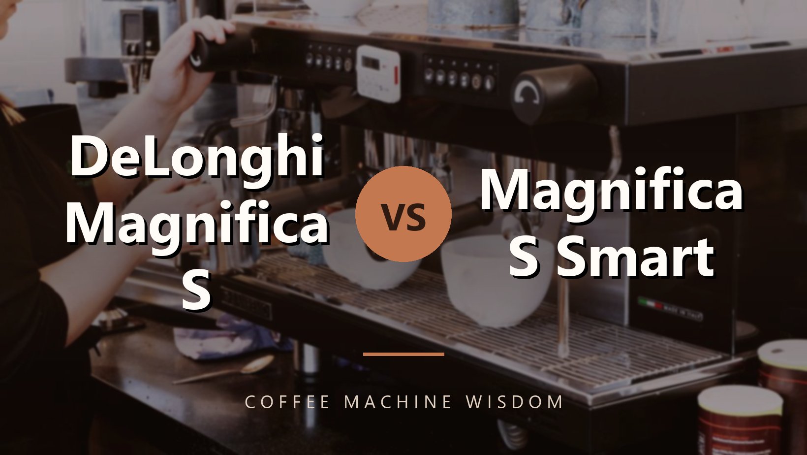 DeLonghi Magnifica S vs Magnifica S Smart