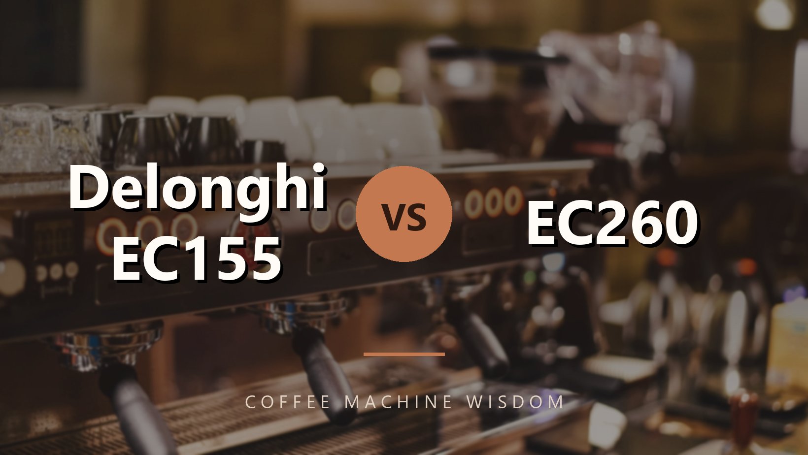 Delonghi EC155 vs EC260