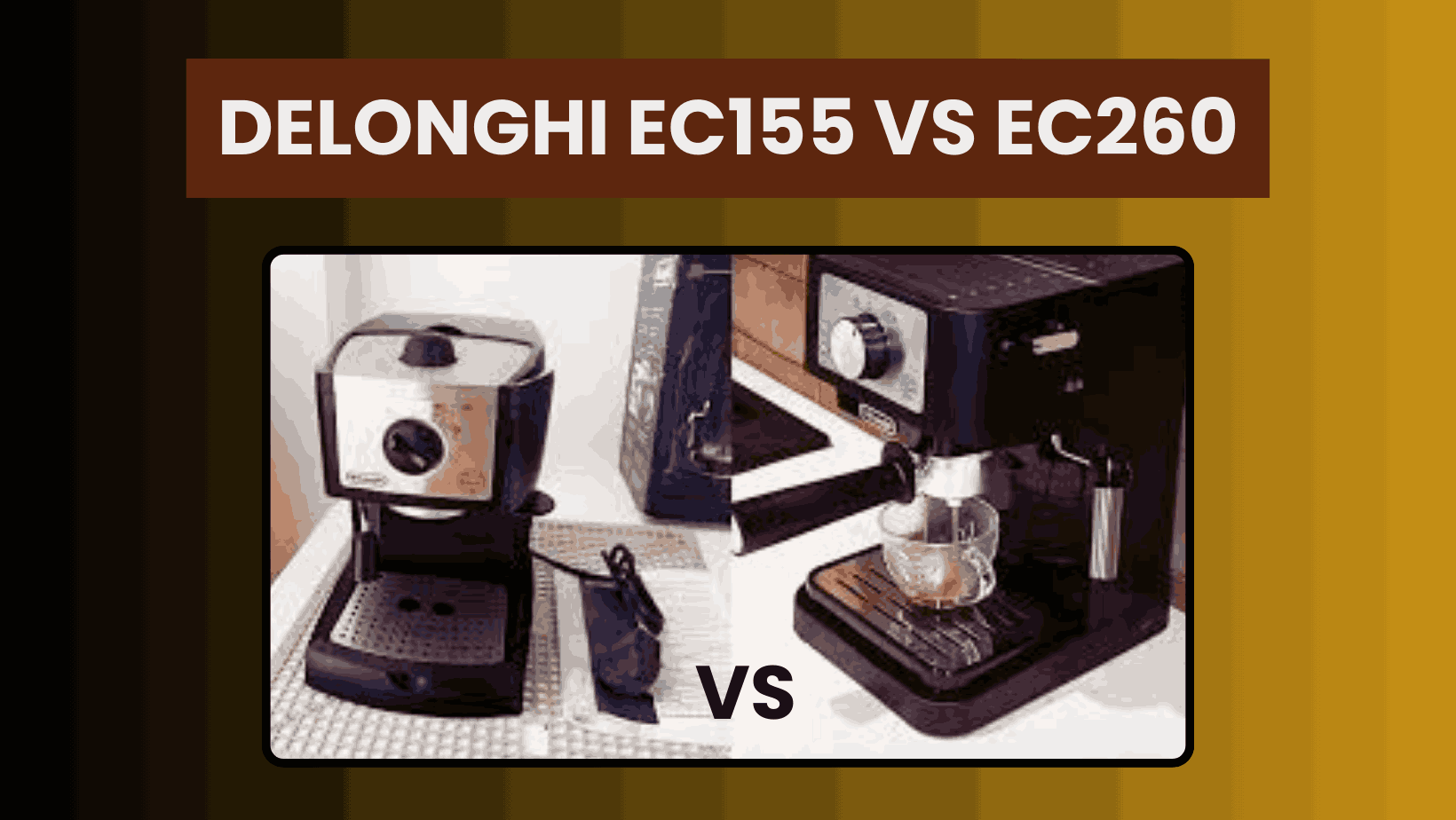 Delonghi EC155 vs EC260