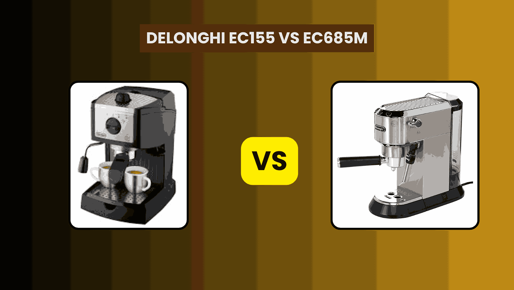 Delonghi EC155 vs EC685M