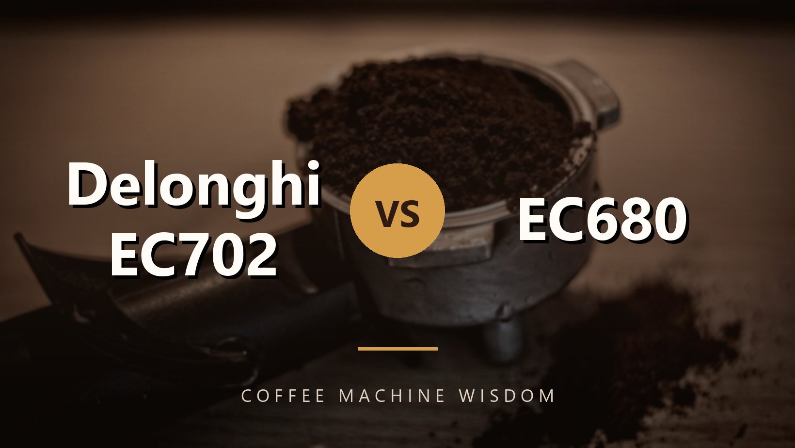 Delonghi EC702 Vs EC680