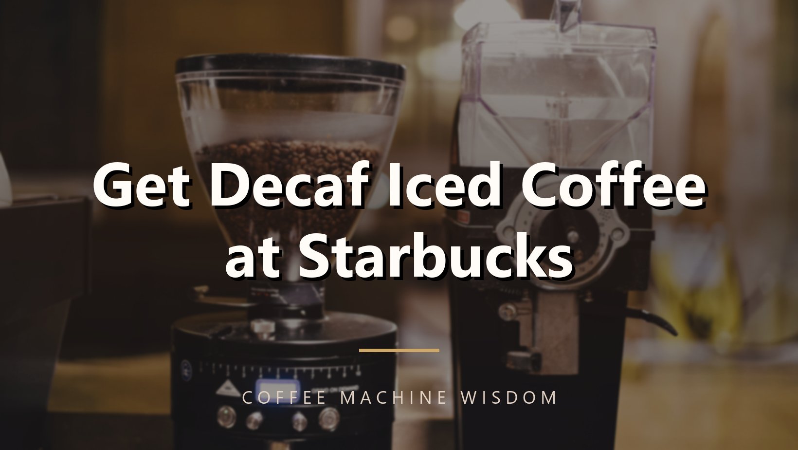 Get Decaf Iced Coffee at Starbucks