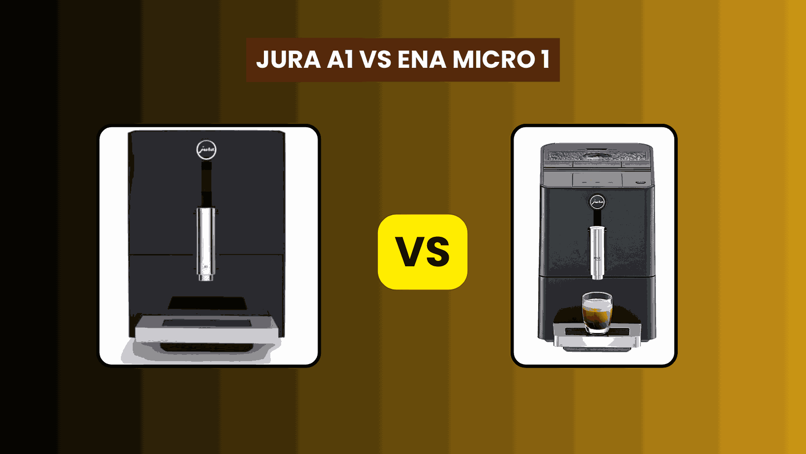 Jura A1 vs Ena Micro 1