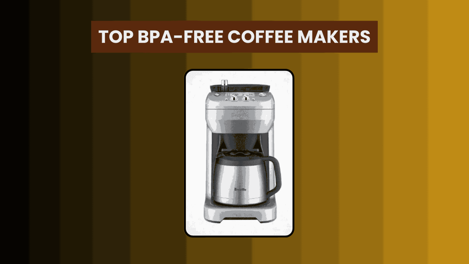 Top BPA-Free Coffee Makers