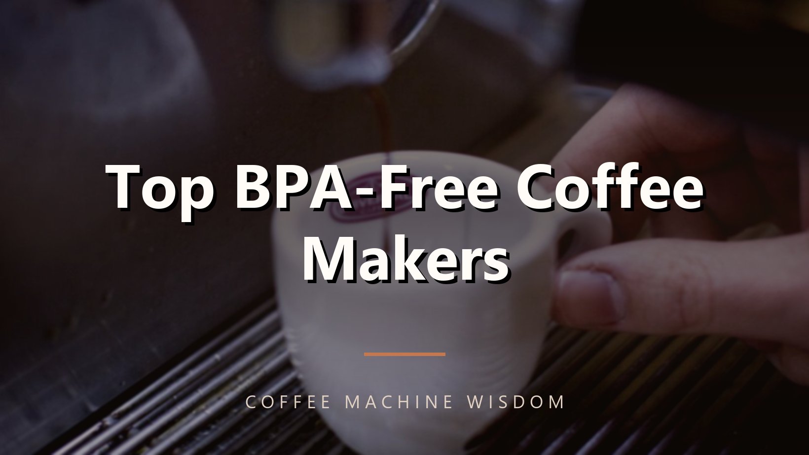 Top BPA-Free Coffee Makers