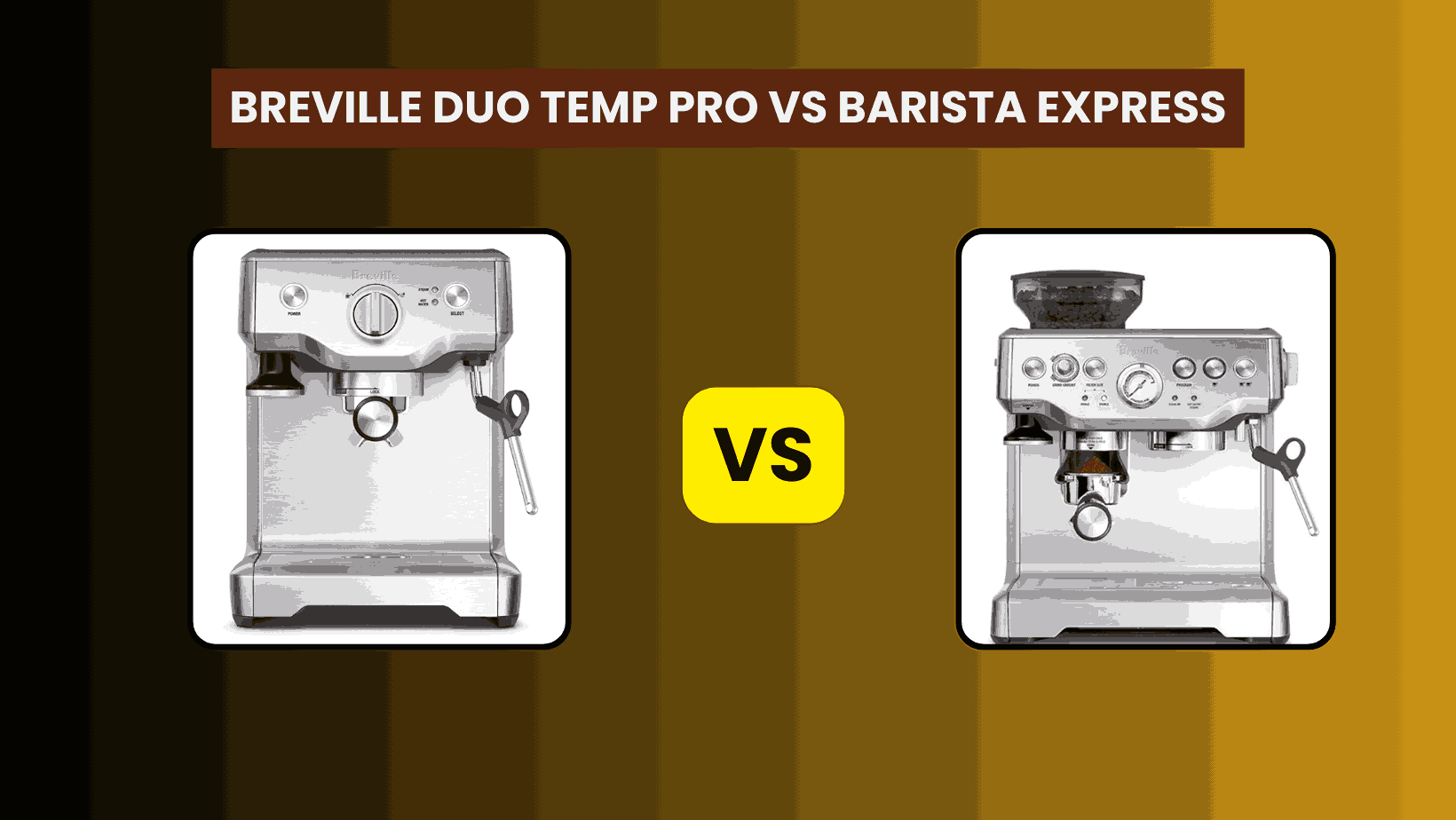 Breville Duo Temp Pro vs Barista Express