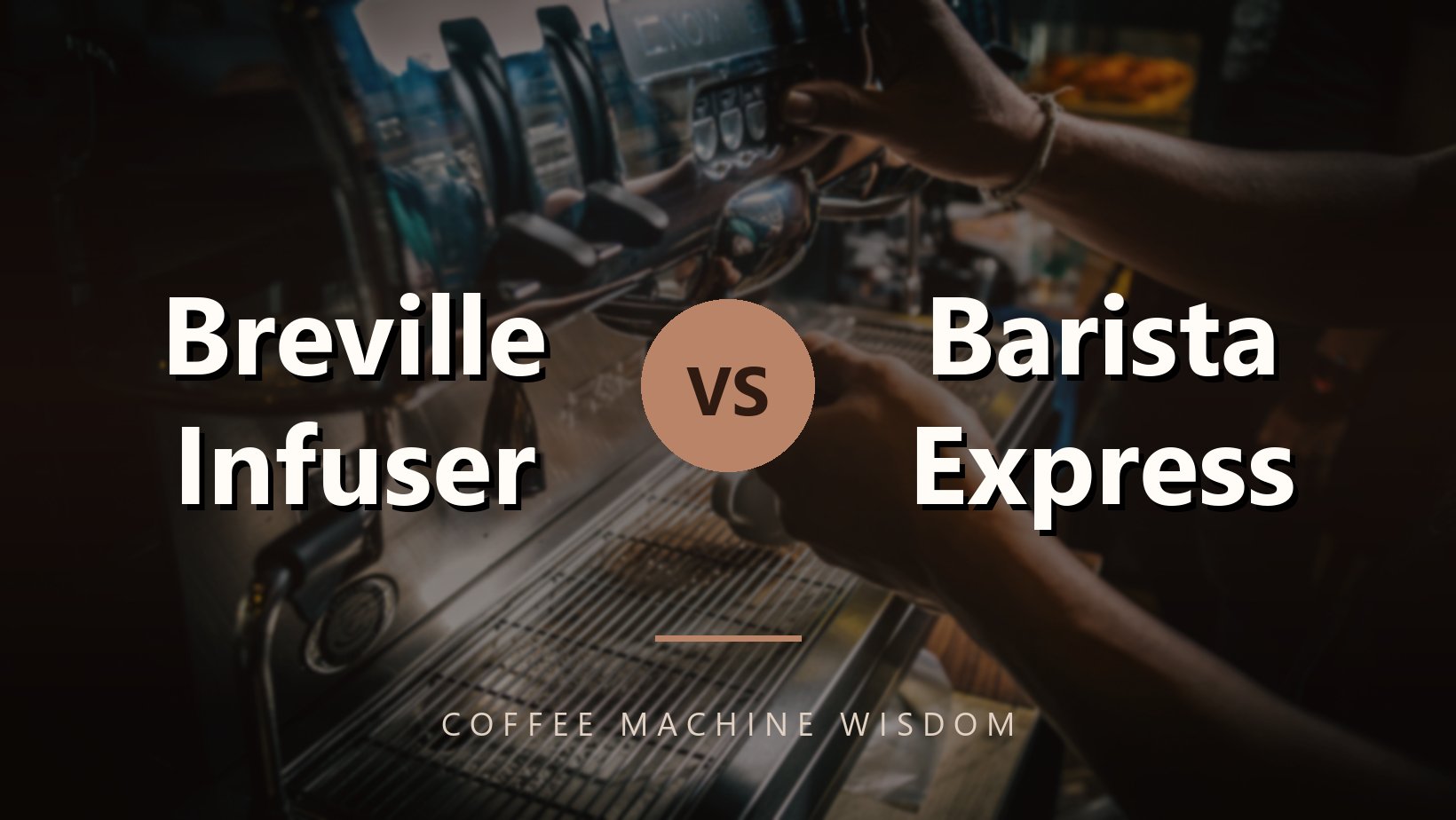 Breville Infuser vs. Barista Express