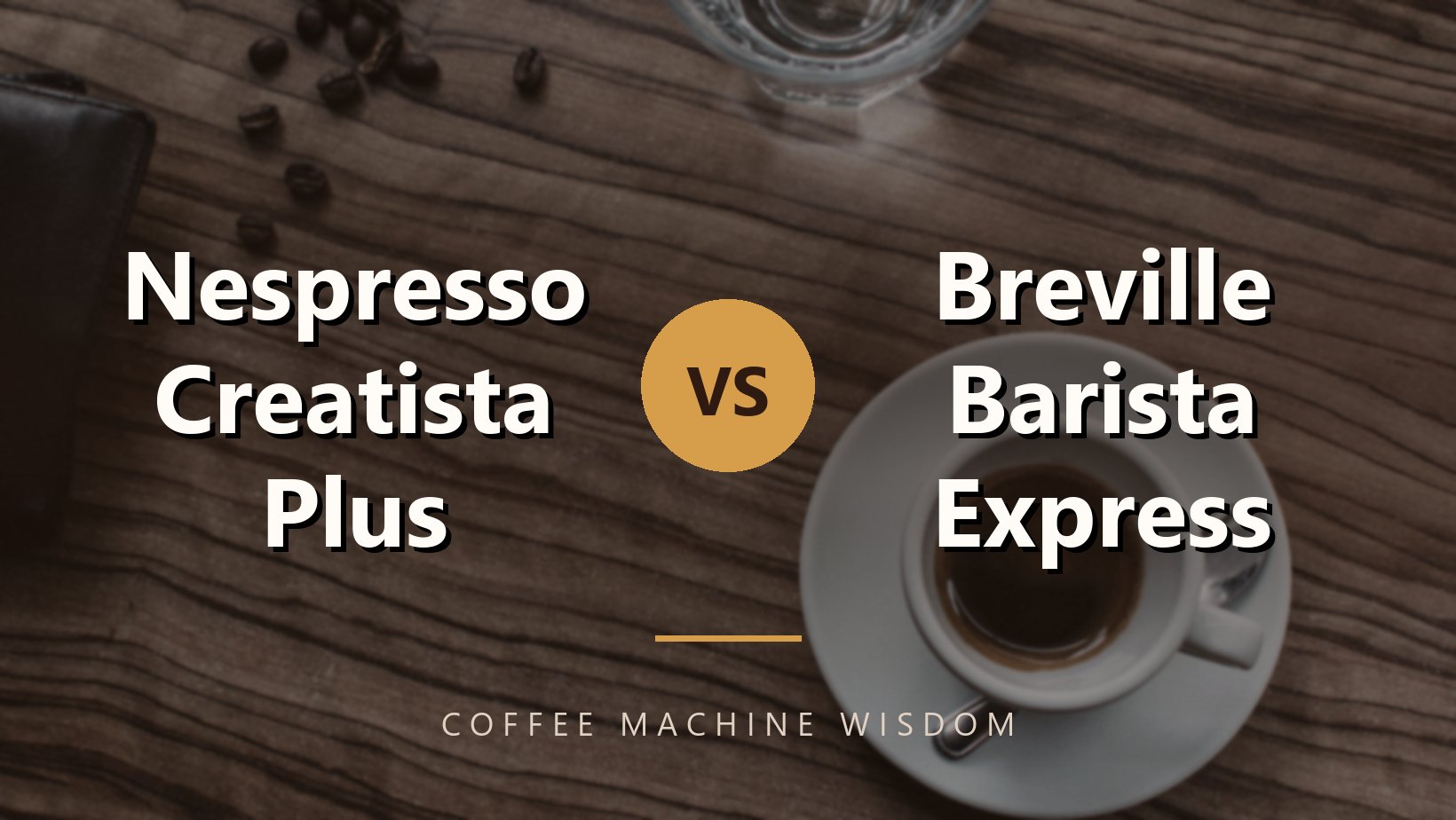 Nespresso Creatista Plus vs. Breville Barista Express