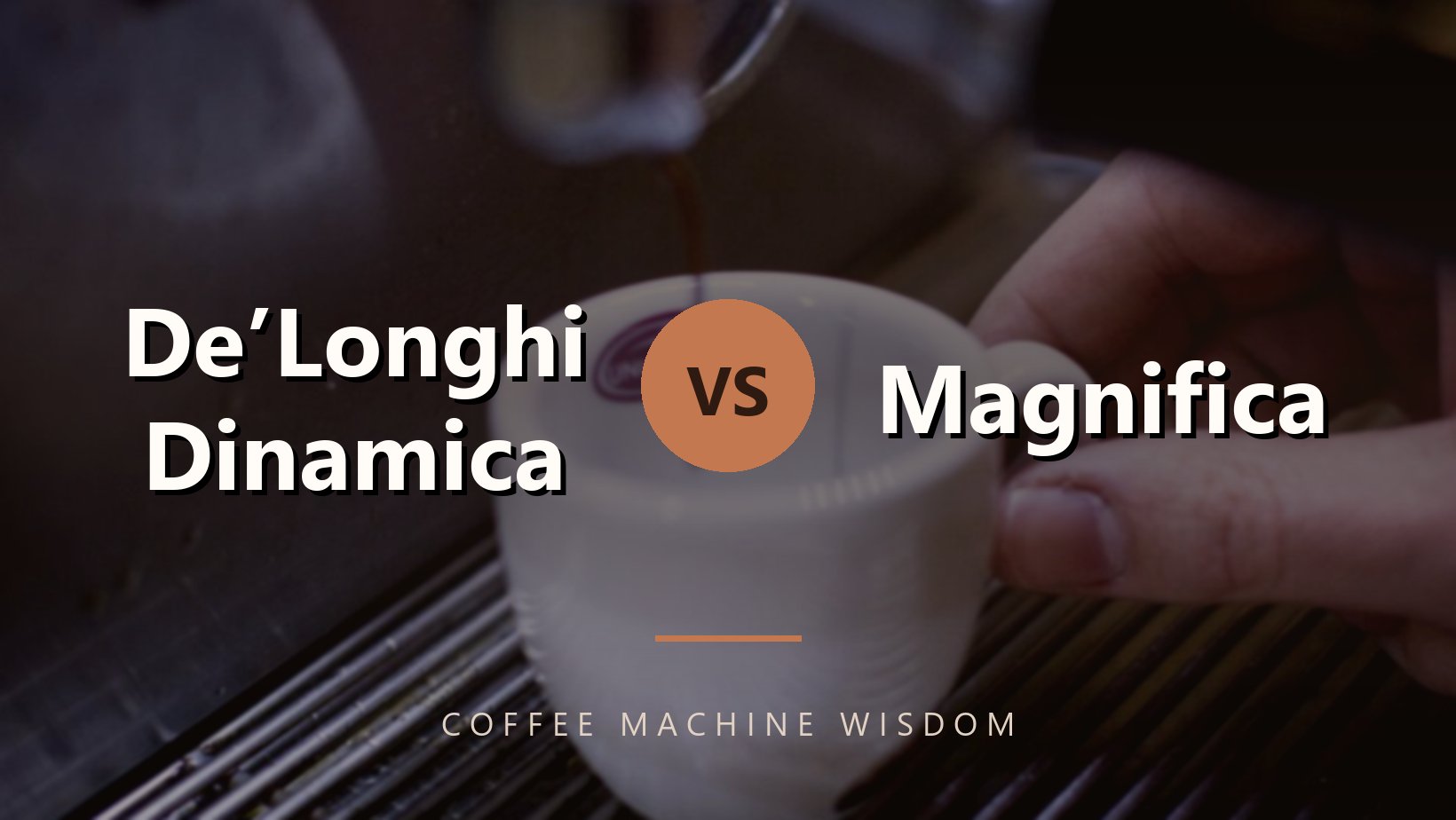 De’Longhi Dinamica vs Magnifica