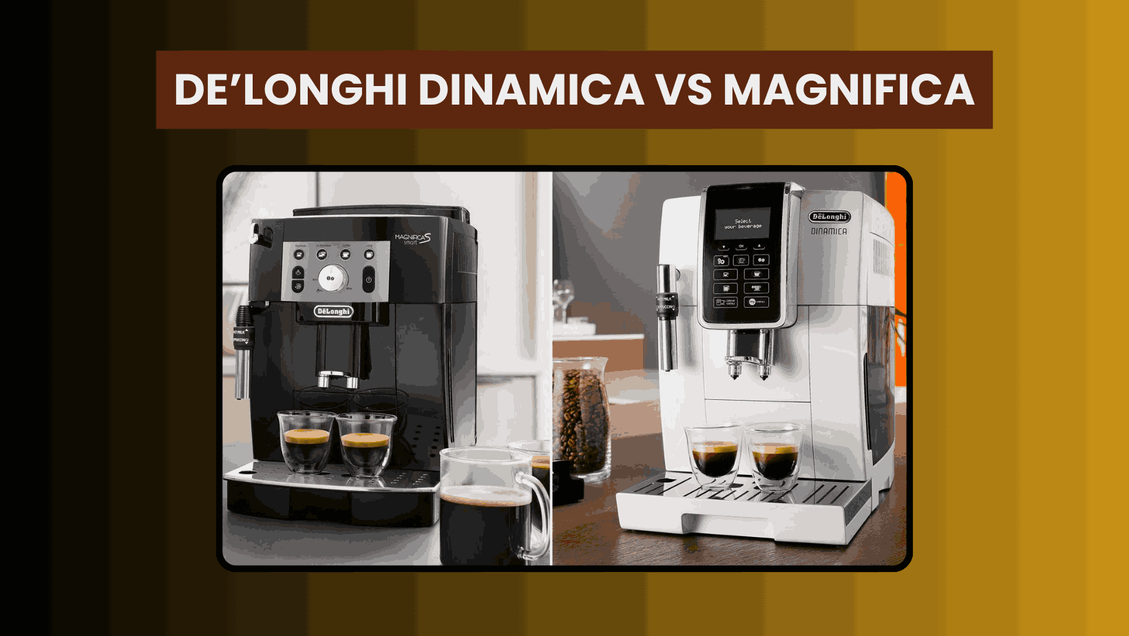 De’Longhi Dinamica vs Magnifica