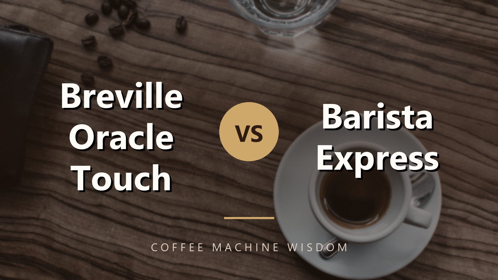 Breville Oracle Touch vs. Barista Express