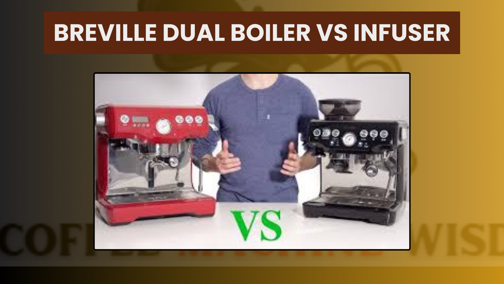 Breville Dual Boiler vs Infuser