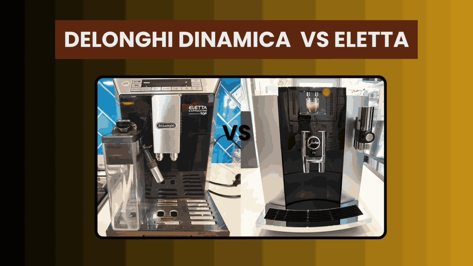 Delonghi Dinamica vs Eletta