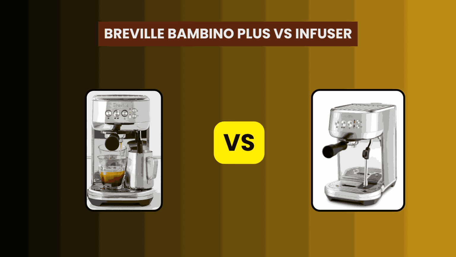 Breville Bambino Plus vs Infuser