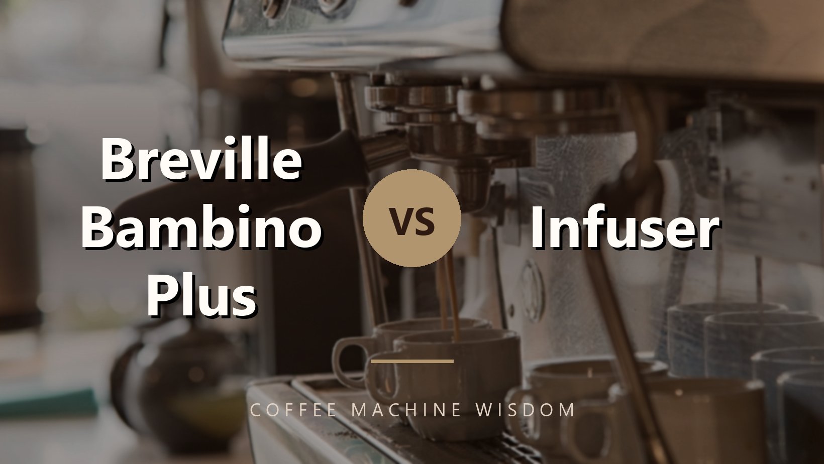 Breville Bambino Plus vs Infuser