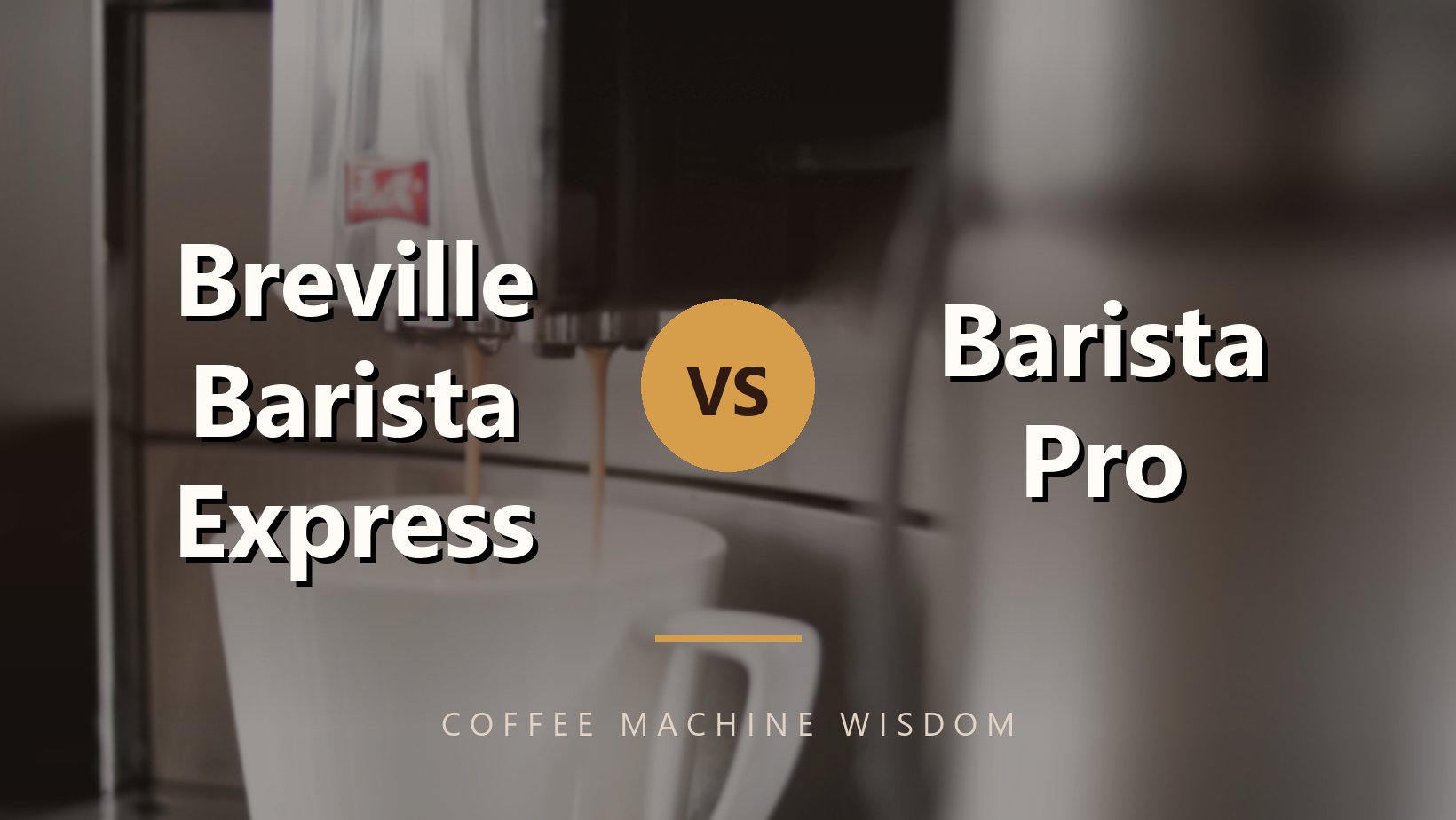 Breville Barista Express vs Barista Pro