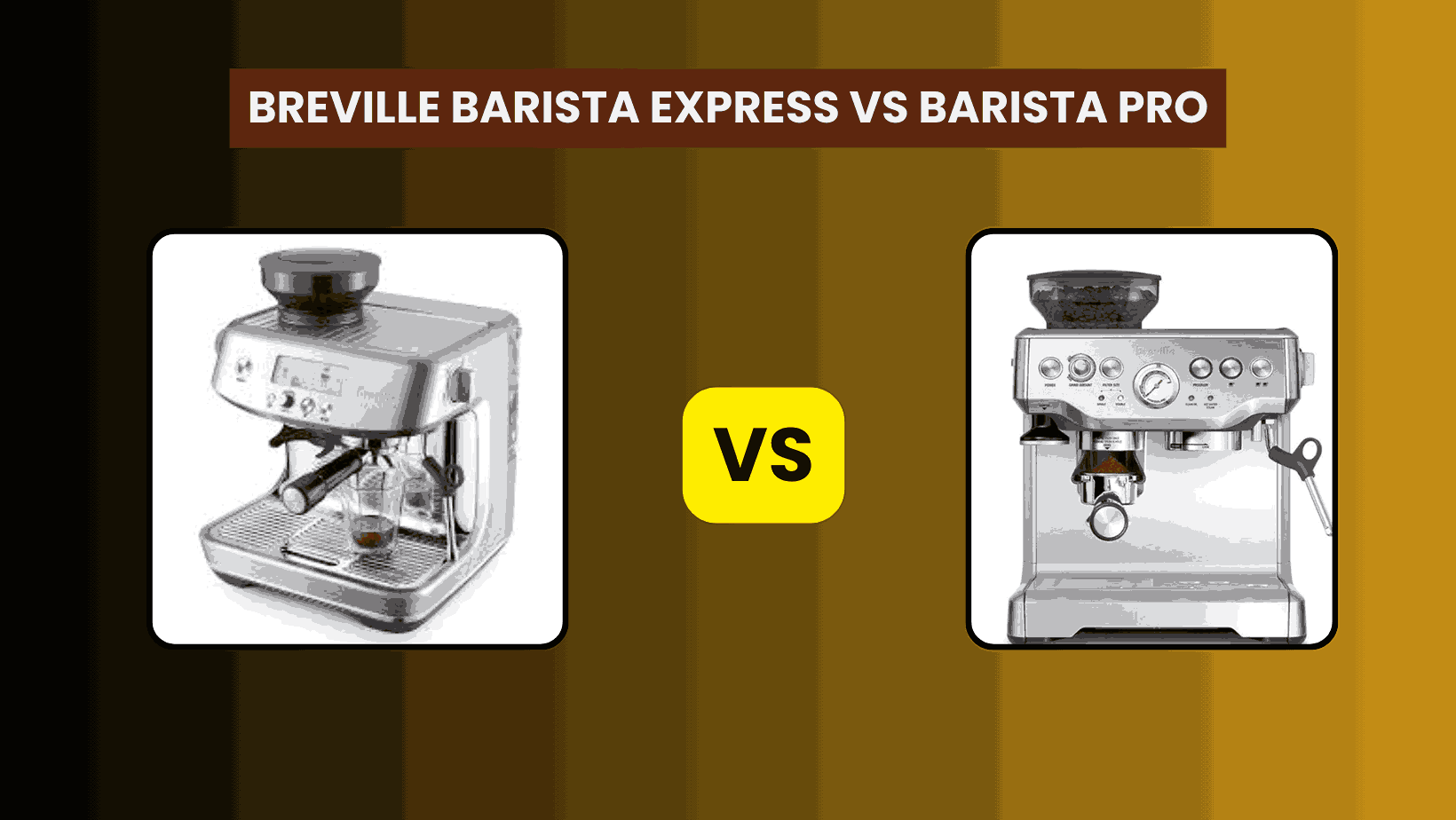 Breville Barista Express vs Barista Pro