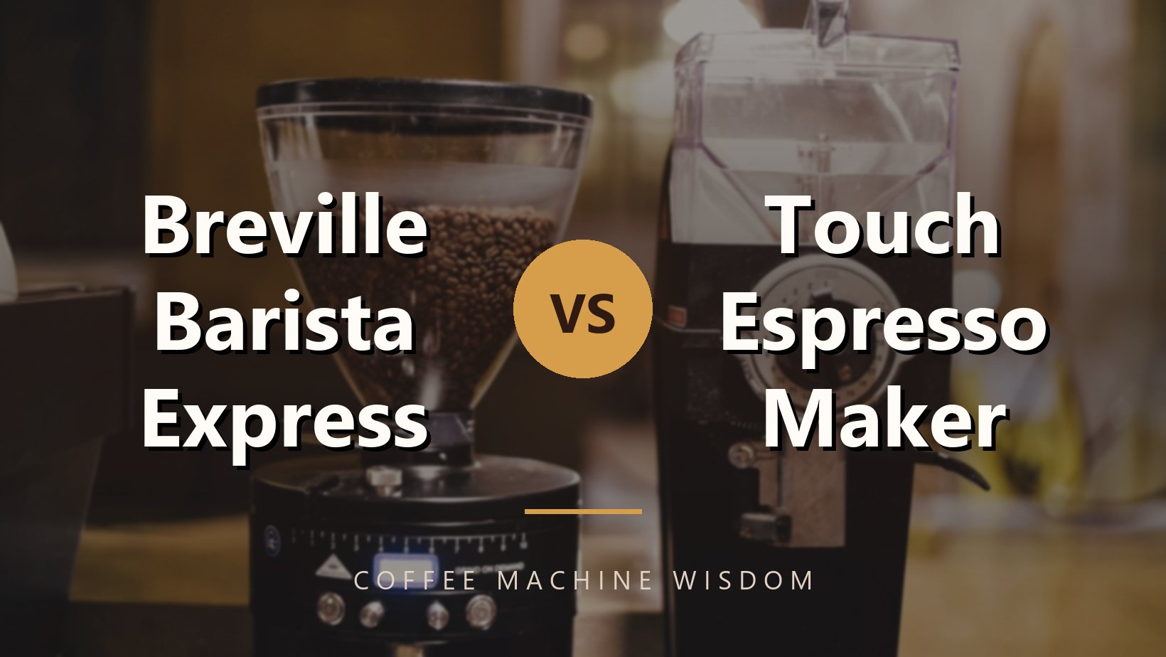 Breville Barista Express vs Touch Espresso Maker