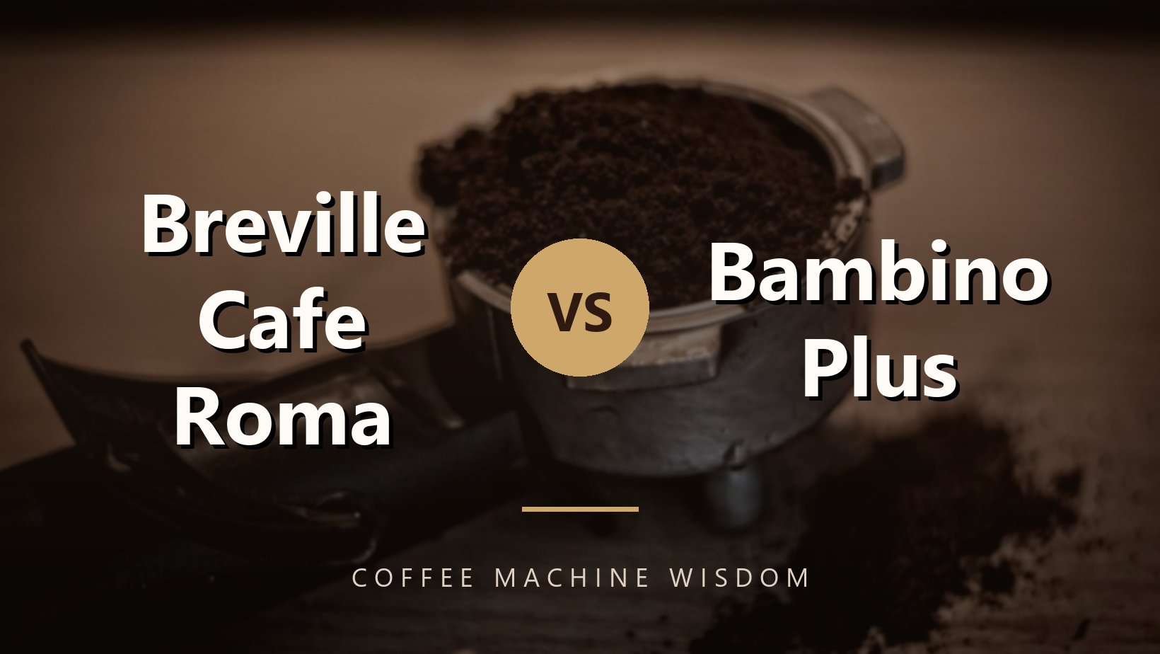 Breville Cafe Roma Vs Bambino Plus