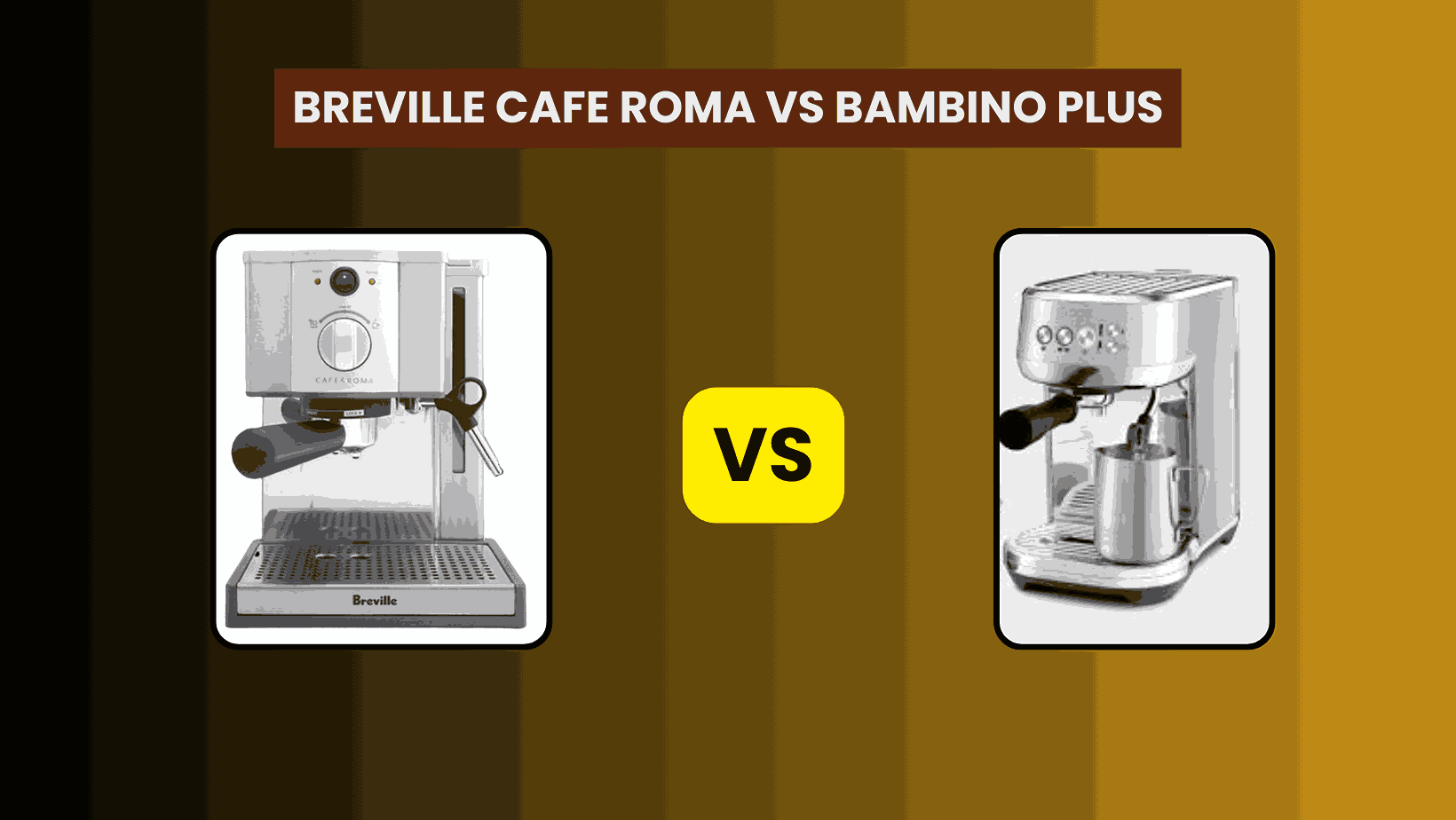 Breville Cafe Roma Vs Bambino Plus