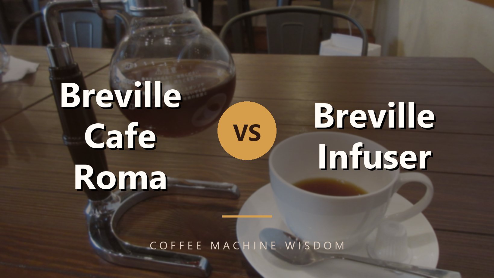 Breville Cafe Roma Vs Breville Infuser