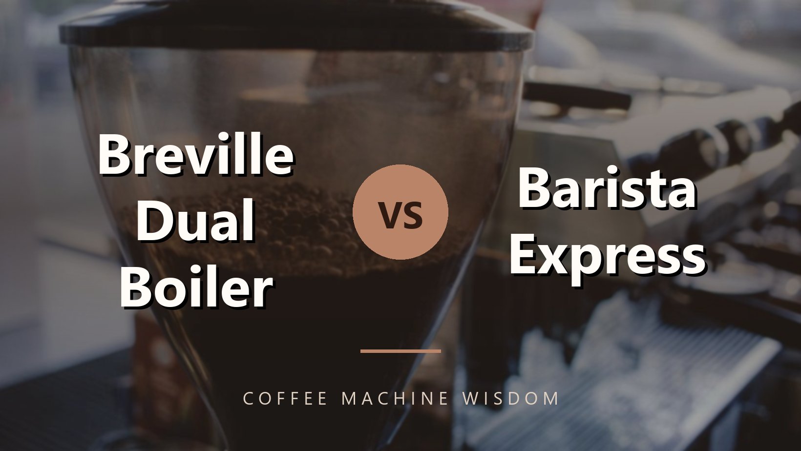 Breville Dual Boiler Vs Barista Express