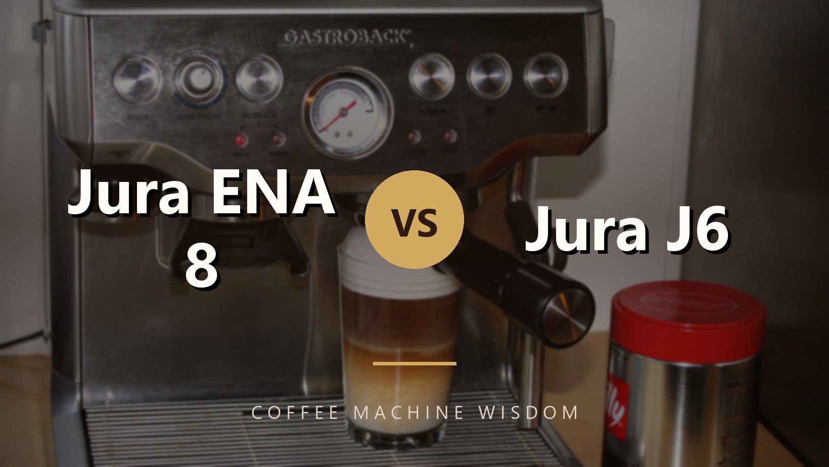Jura ENA 8 vs Jura J6
