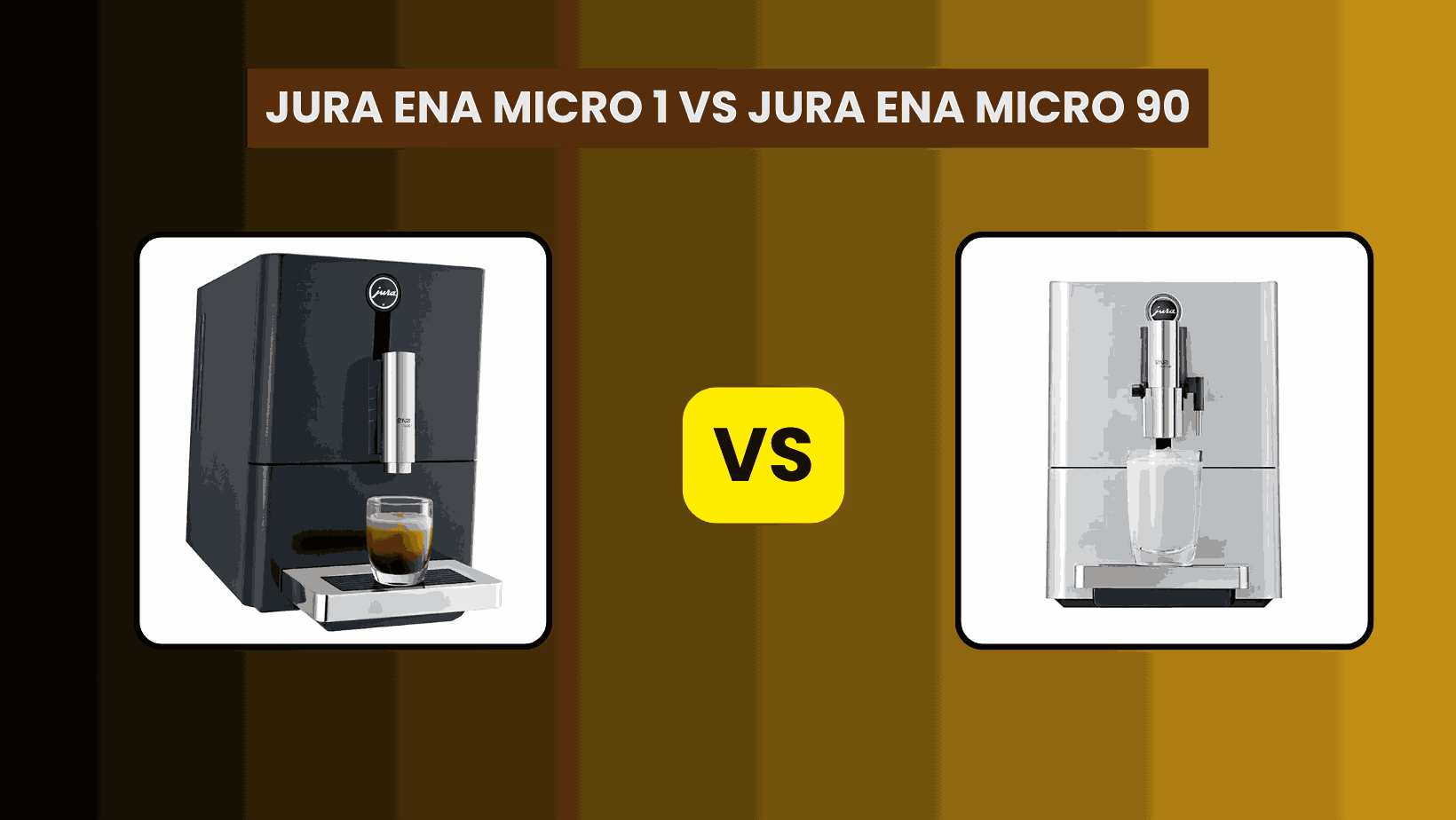 Jura ENA Micro 1 Vs Jura ENA Micro 90