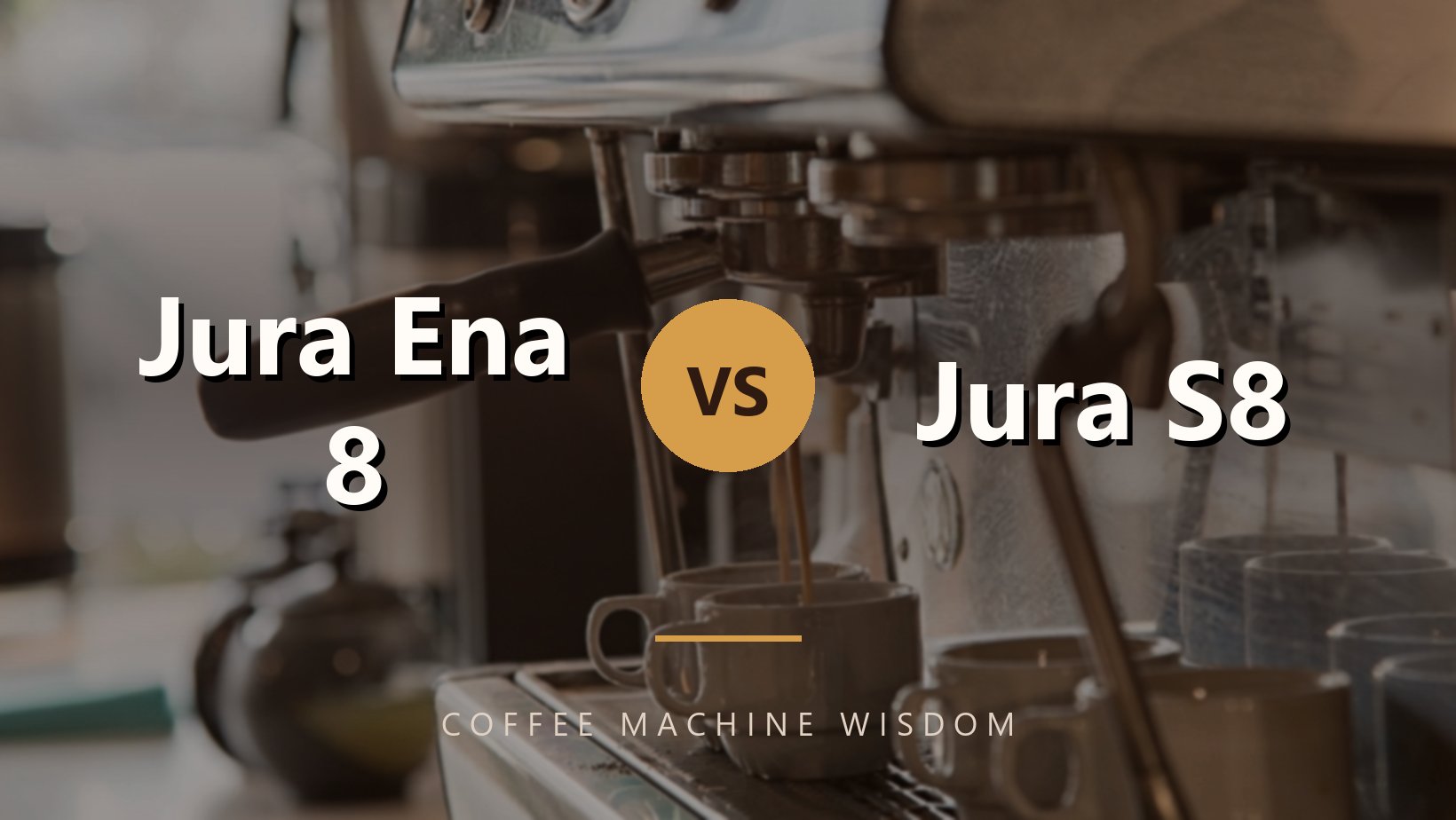 Jura Ena 8 Vs Jura S8