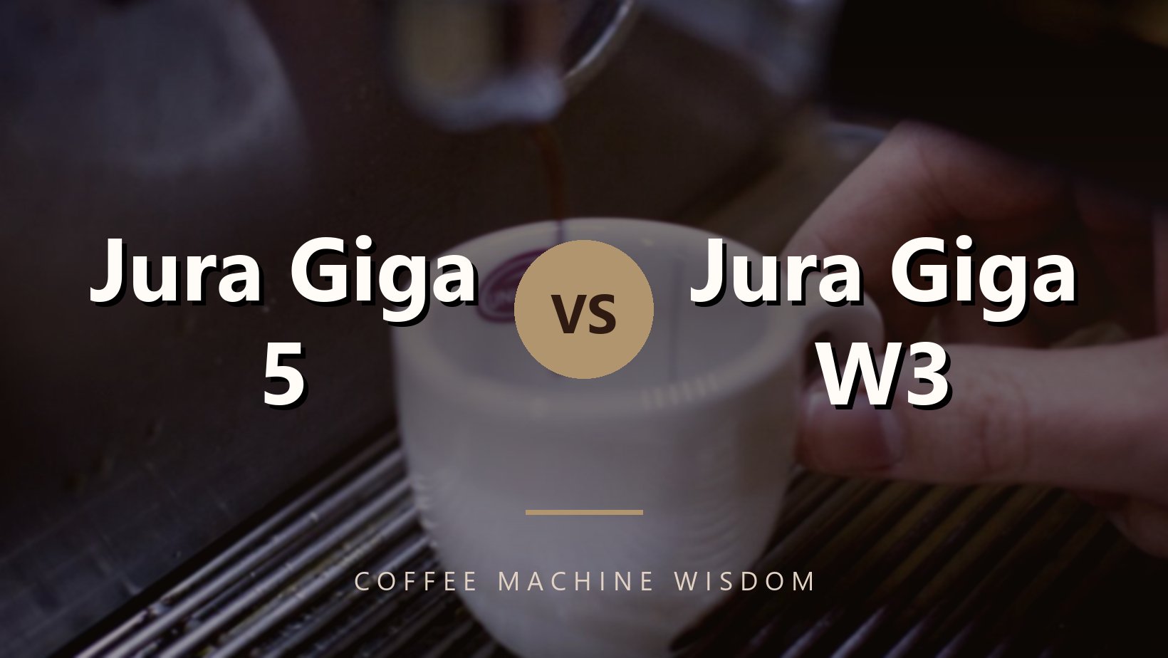 Jura Giga 5 vs Jura Giga W3