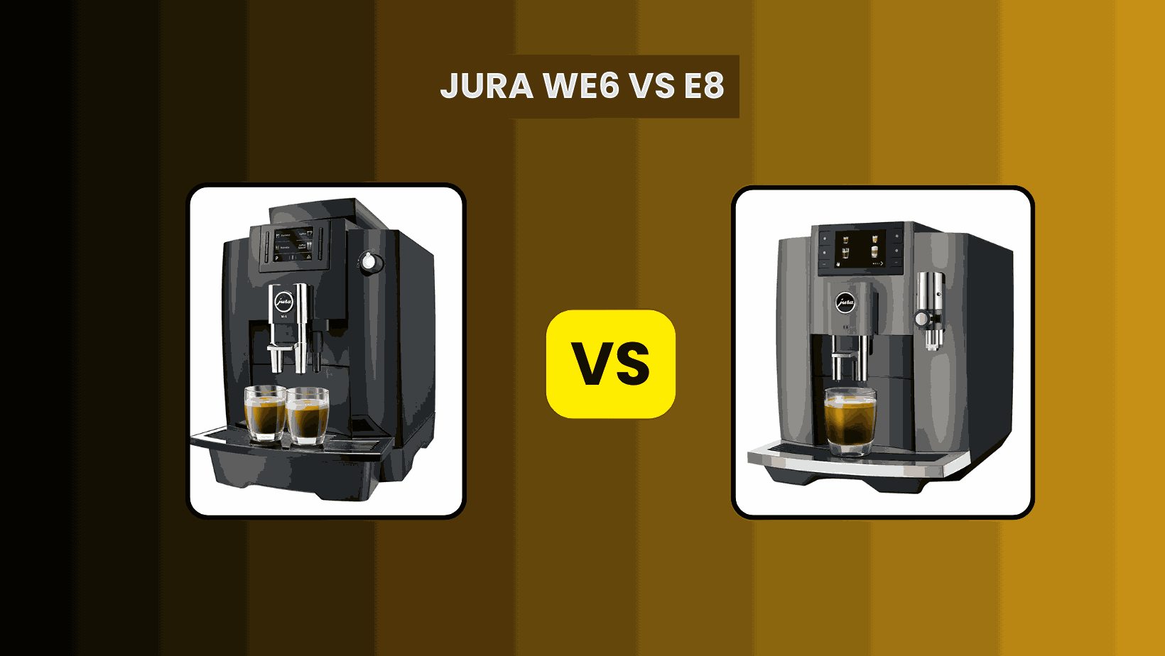 Jura WE6 vs Jura E8