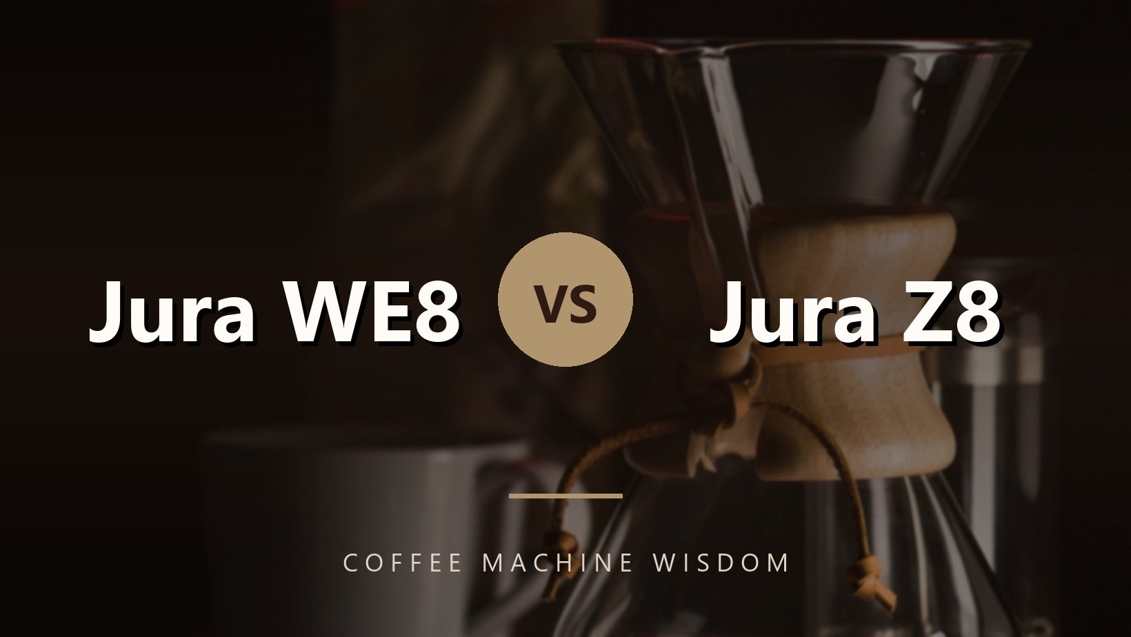 Jura WE8 vs Jura Z8