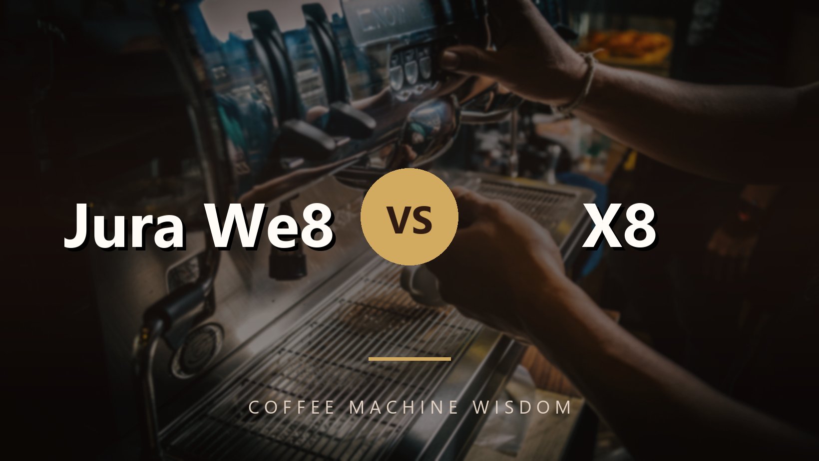 Jura We8 vs X8