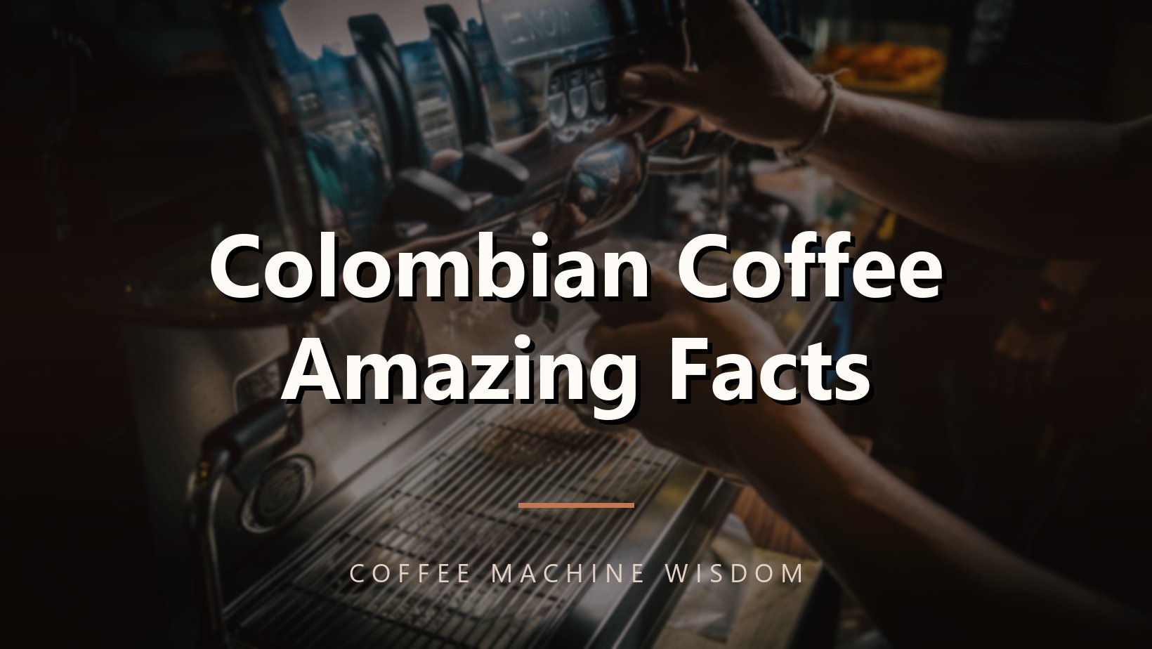Colombian Coffee Amazing Facts
