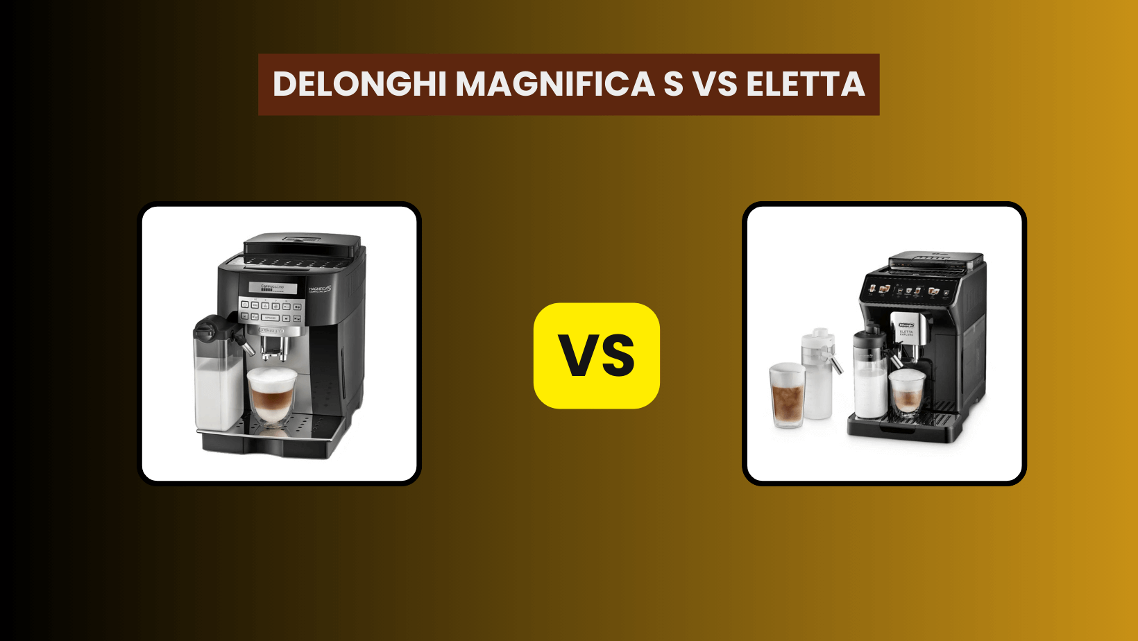 DeLonghi-Magnifica-S-vs-Eletta