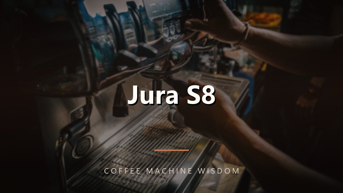 Jura S8