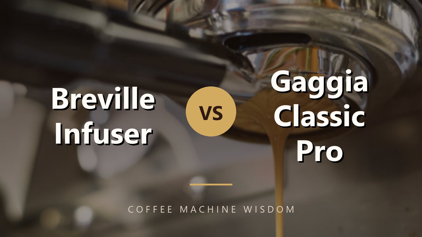 Breville Infuser Vs Gaggia Classic Pro