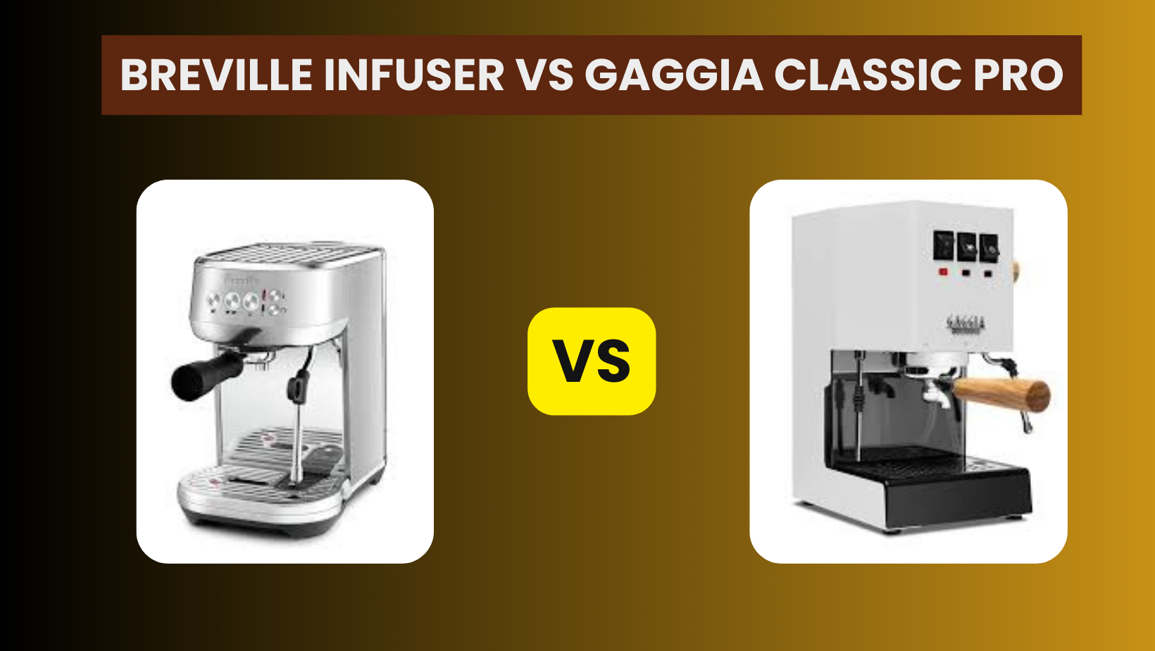 Breville Infuser Vs Gaggia Classic Pro