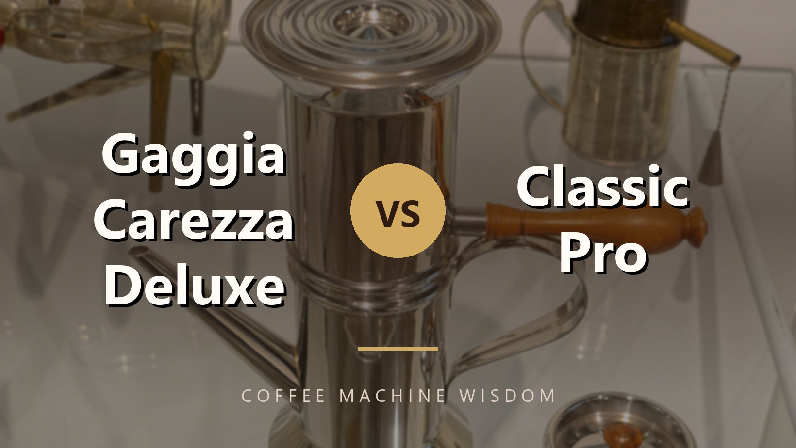 Gaggia Carezza Deluxe vs Classic Pro