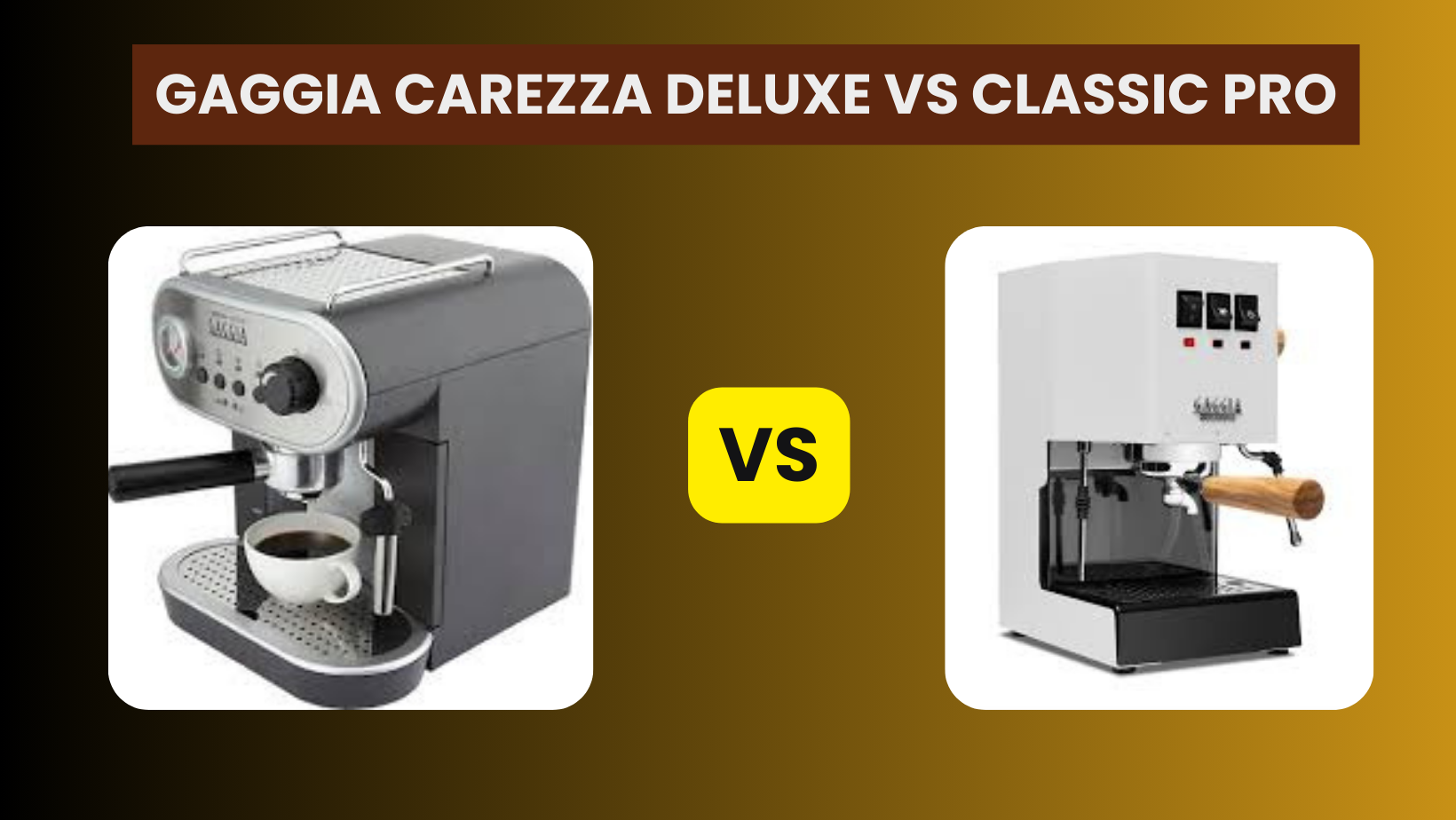 Gaggia Carezza Deluxe vs Classic Pro