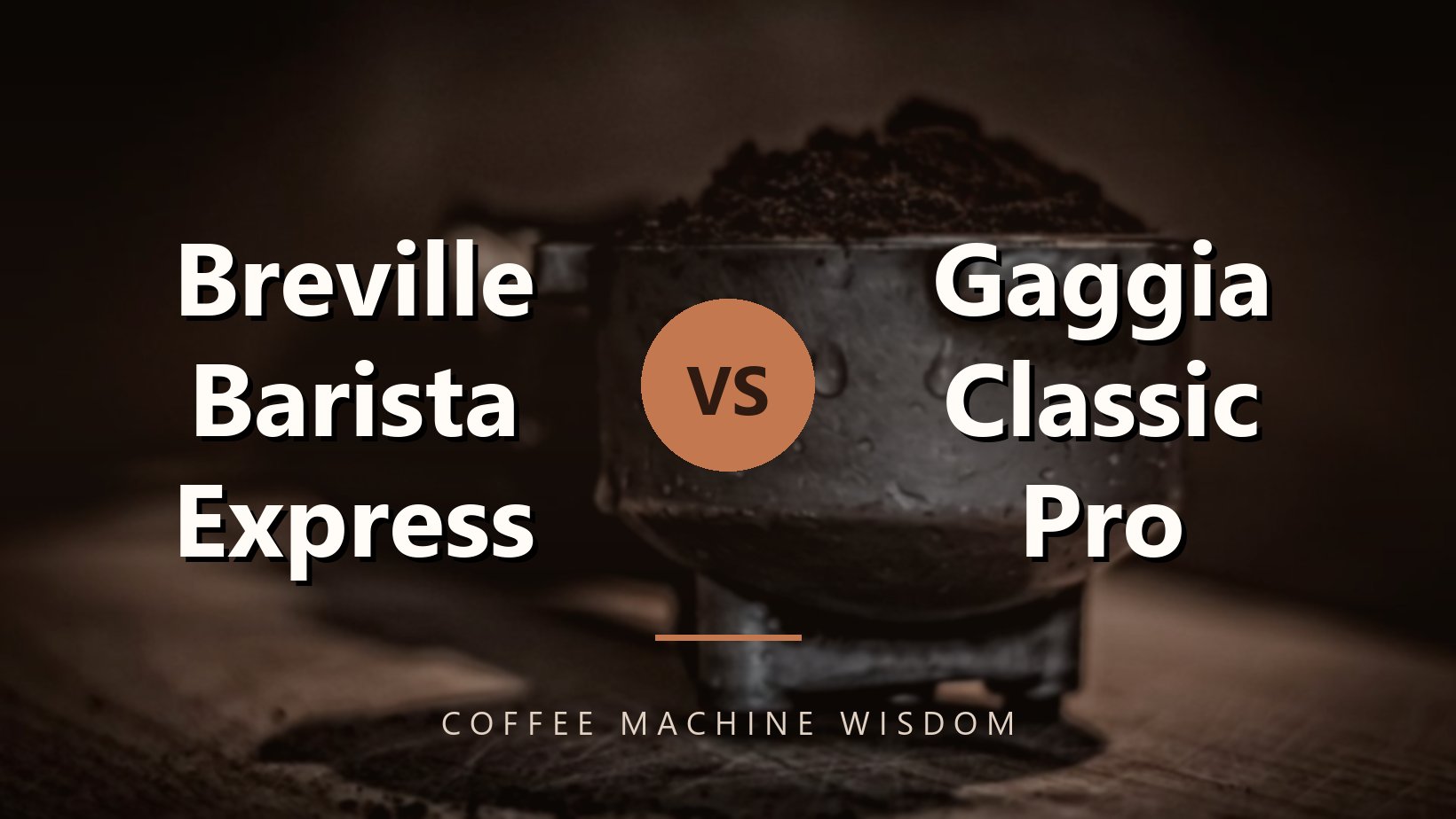 Breville Barista Express vs Gaggia Classic Pro