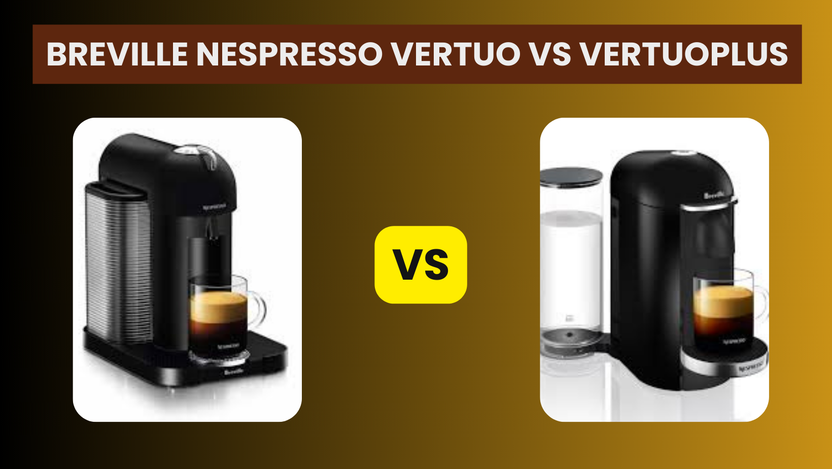 Breville Nespresso Vertuo vs VertuoPlus