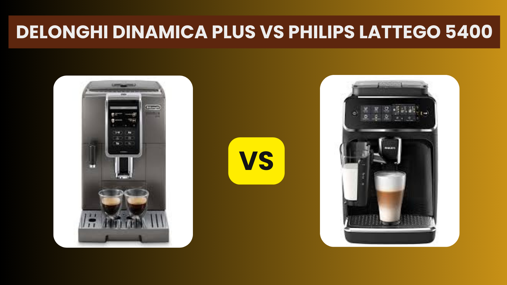 Delonghi Dinamica Plus Vs Philips Lattego 5400