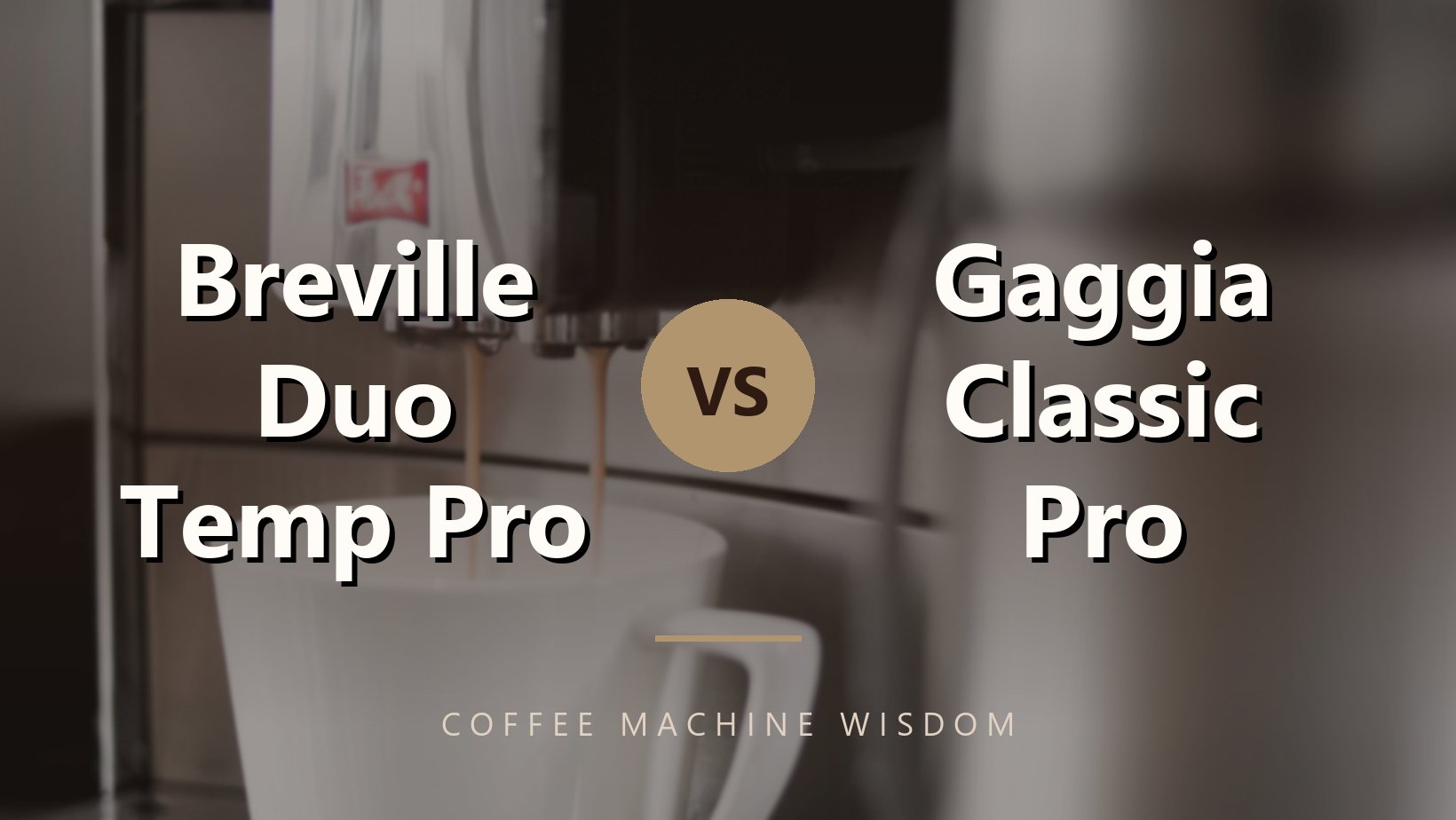 Breville Duo Temp Pro Vs Gaggia Classic Pro