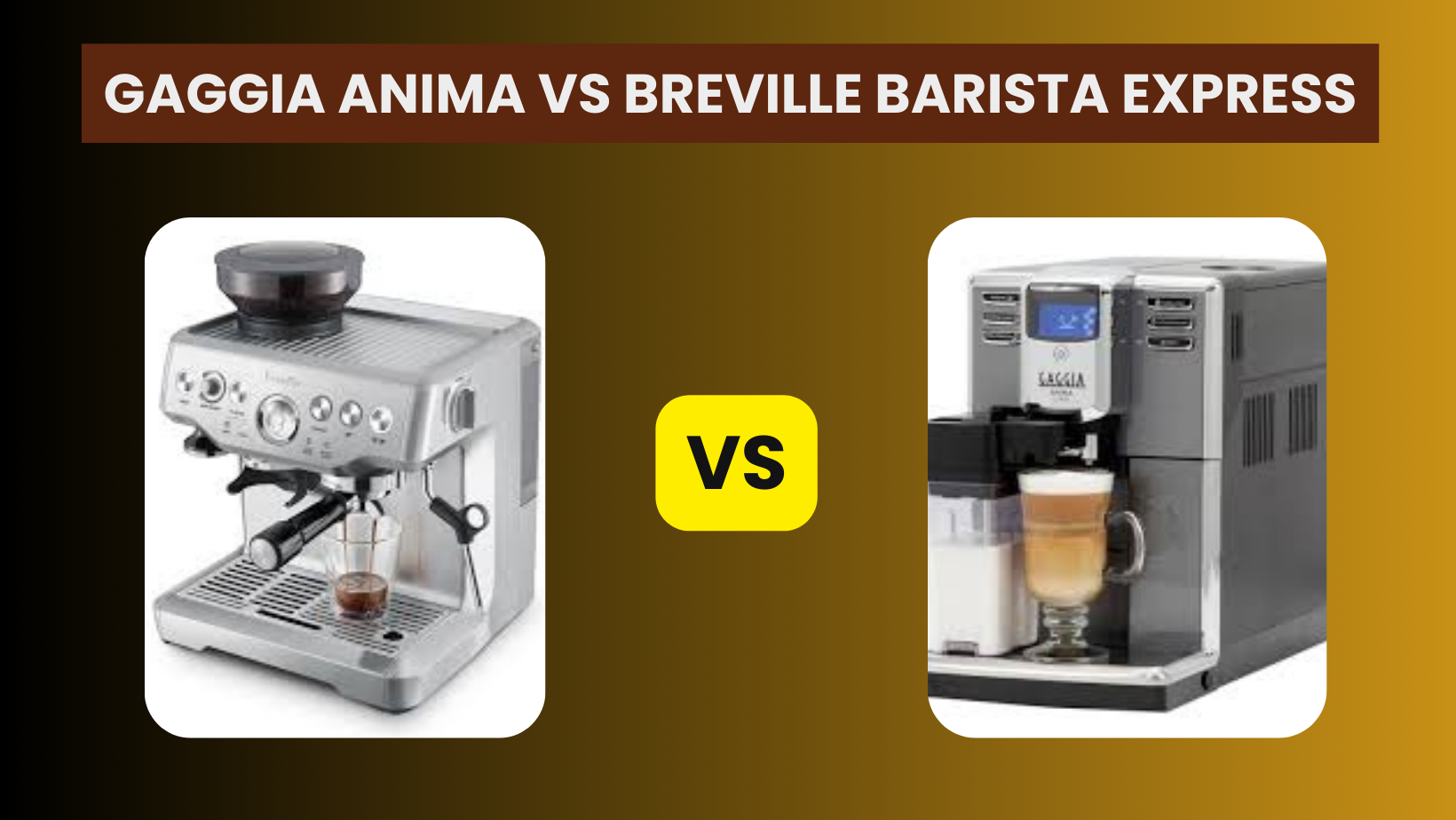 Gaggia Anima vs Breville Barista Express